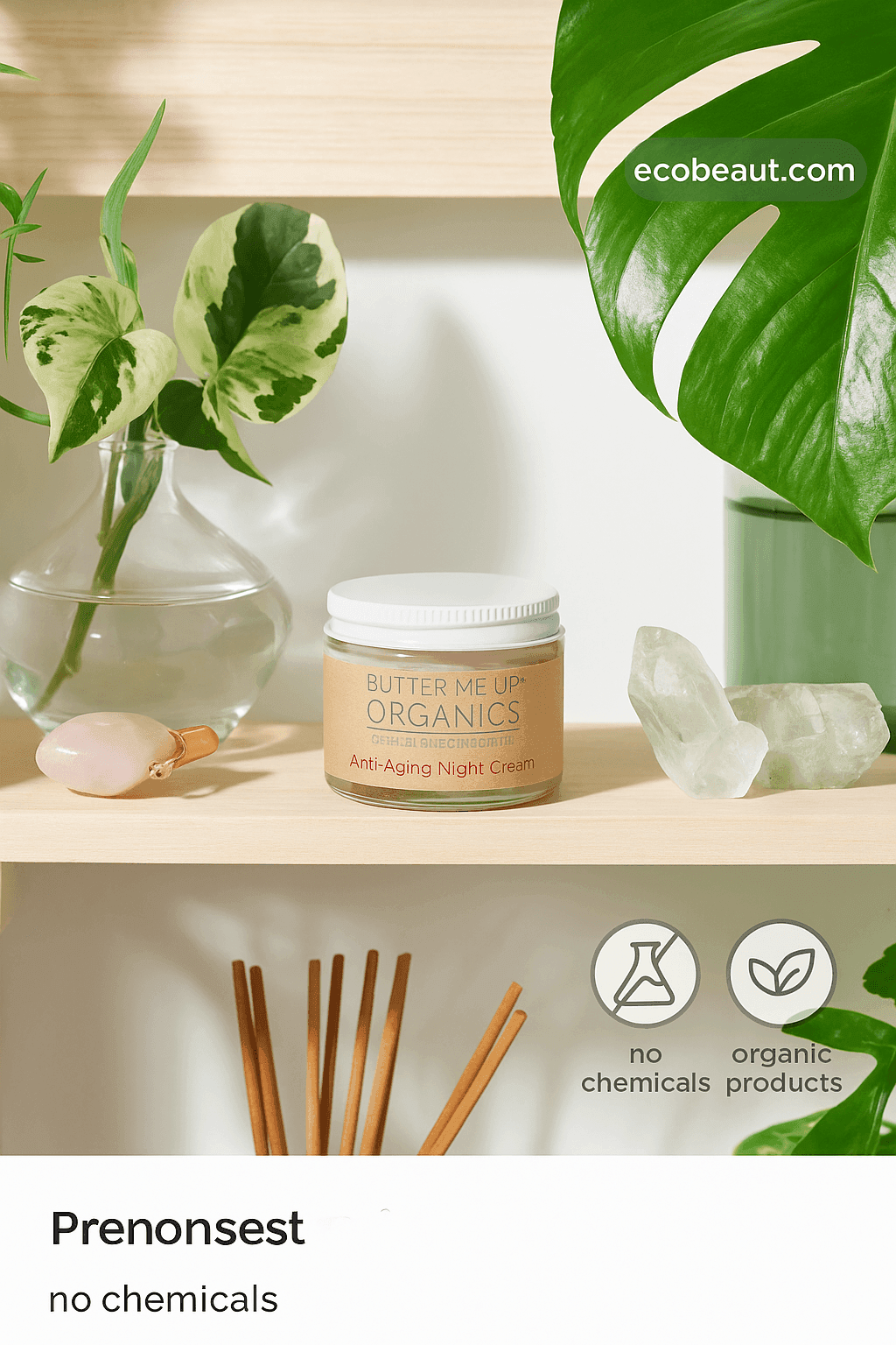 Butter Me Up Organics Anti-Aging Night Cream on wooden shelf with crystals, green leaves, and natural decor – ecobeaut.com, no chemicals, organic products