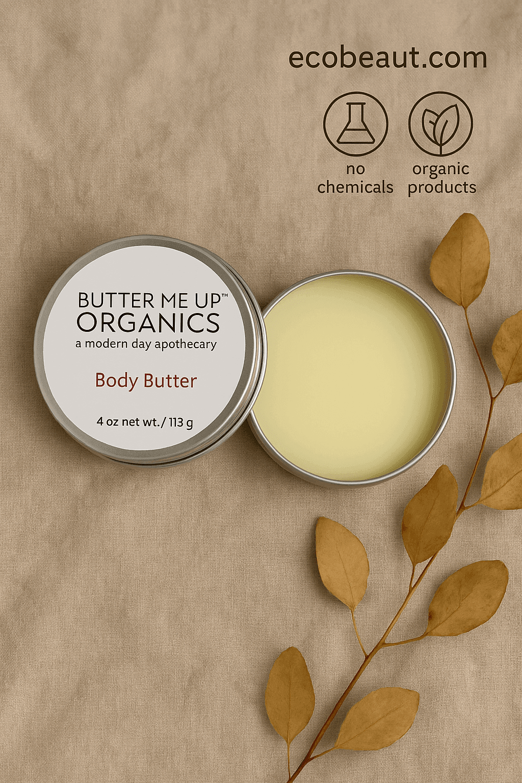 Butter Me Up Organics Body Butter tin on beige fabric background with dried leaves, highlighting ecobeaut.com, no chemicals, organic products icons