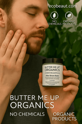 A fair-skinned man applies Butter Me Up Organics After Shave Balm to his cheek while holding the product, with “ecobeaut.com,” “NO CHEMICALS,” and “ORGANIC PRODUCTS” icons in the upper right corner and a leafy green background.



