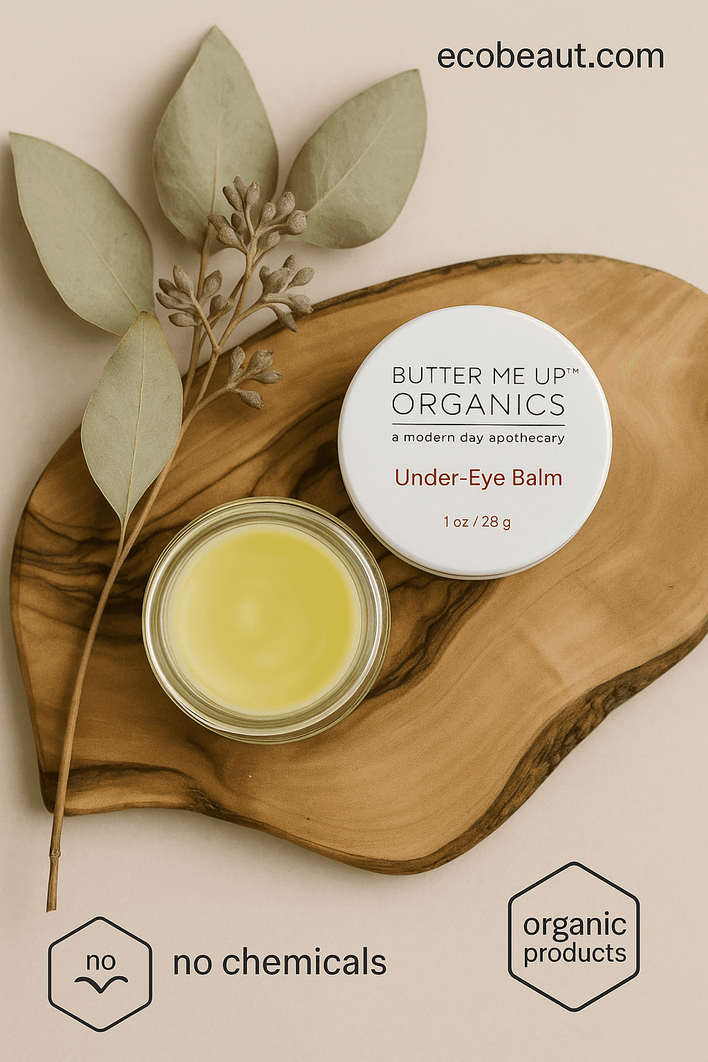 "Butter Me Up Organics Under-Eye Balm on wooden board with dried eucalyptus leaves – ecobeaut.com, no chemicals, organic products