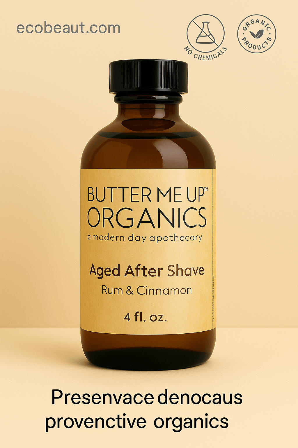 Close-up of Butter Me Up Organics Aged After Shave bottle – organic ingredients, no chemicals, rum and cinnamon scent, from ecobeaut.com