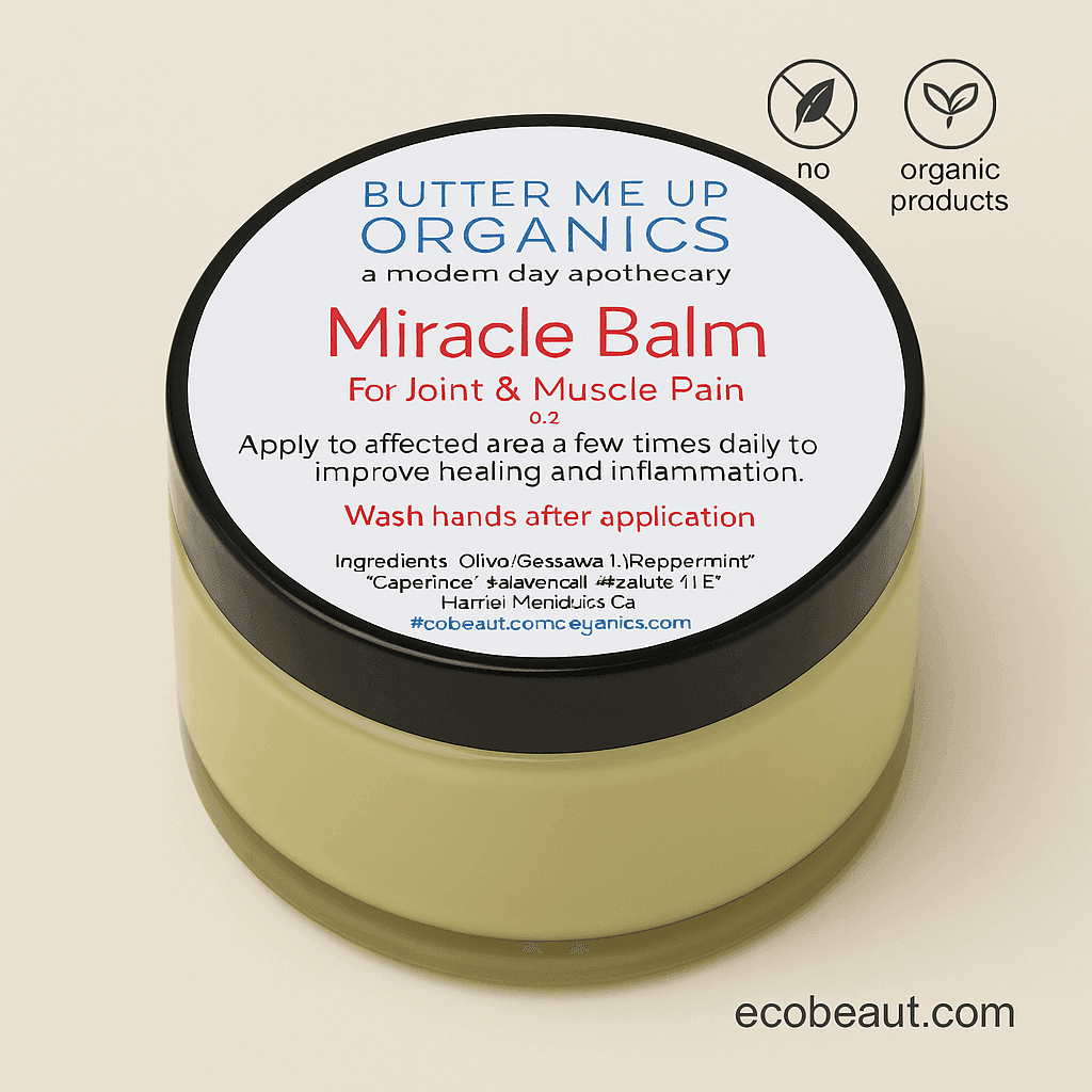 Close-up of Butter Me Up Organics Miracle Balm in a transparent jar with black lid – labeled for joint and muscle pain, with no chemicals and organic ingredients, ecobeaut.com