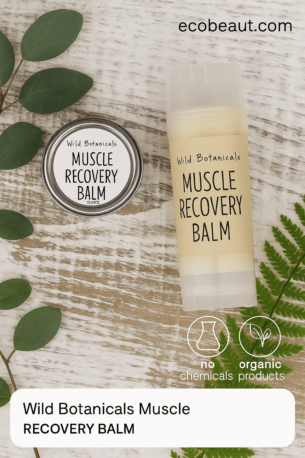 Two Wild Botanicals Muscle Recovery Balm containers on rustic wood with added greenery, eco-friendly icons, and ecobeaut.com branding.